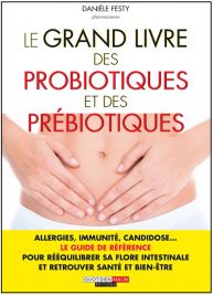 Le grand livre des probiotiques et des prébiotiques